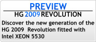 Discover the new HG 2009 Revolution server with new Xeon 5530 processors